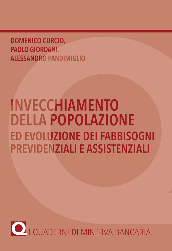 Invecchiamento della popolazione ed evoluzione dei fabbisogni previdenziali e assistenziali