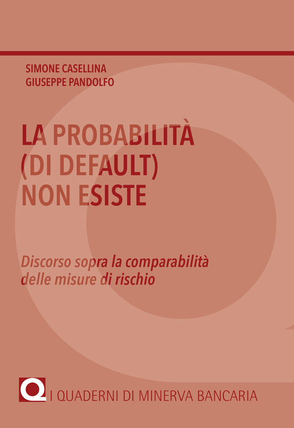 La probabilità (di default) non esiste. Discorso sopra la comparabilità delle misure di rischio