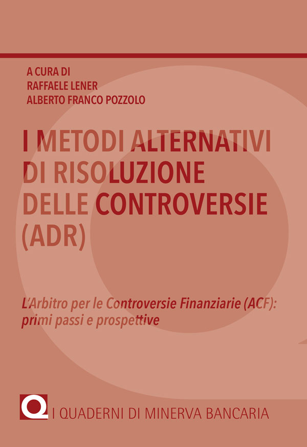 I metodi alternativi di risoluzione delle controversie (ADR). L’Arbitro per le Controversie Finanziarie (ACF): primi passi e prospettive